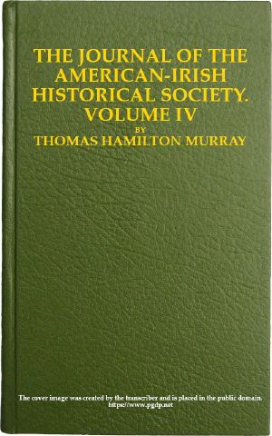 [Gutenberg 61687] • The Journal of the American-Irish Historical Society (Vol. IV)